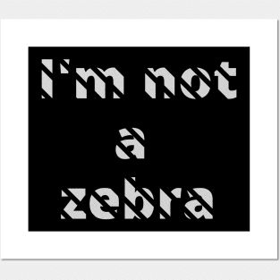 I'm not a zebra. White letters with a mask in the shape of diagonal stripes Posters and Art
